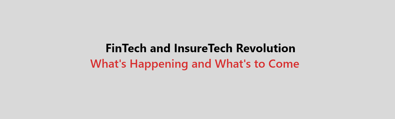 FinTech and InsureTech Revolution